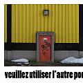 veuillez utiliser l'autre porte svp